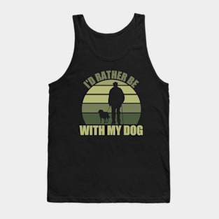 I'd Rather Be With My Dog Tank Top